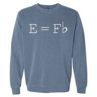 E = F Flat E Is Equal To F Flat Relativity Theory Music Garment-Dyed Sweatshirt