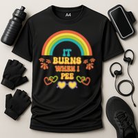 Embarrassing Funny gift Inappropriate Burns When Pee Adult Humor Gift Cooling Performance Crew T-Shirt
