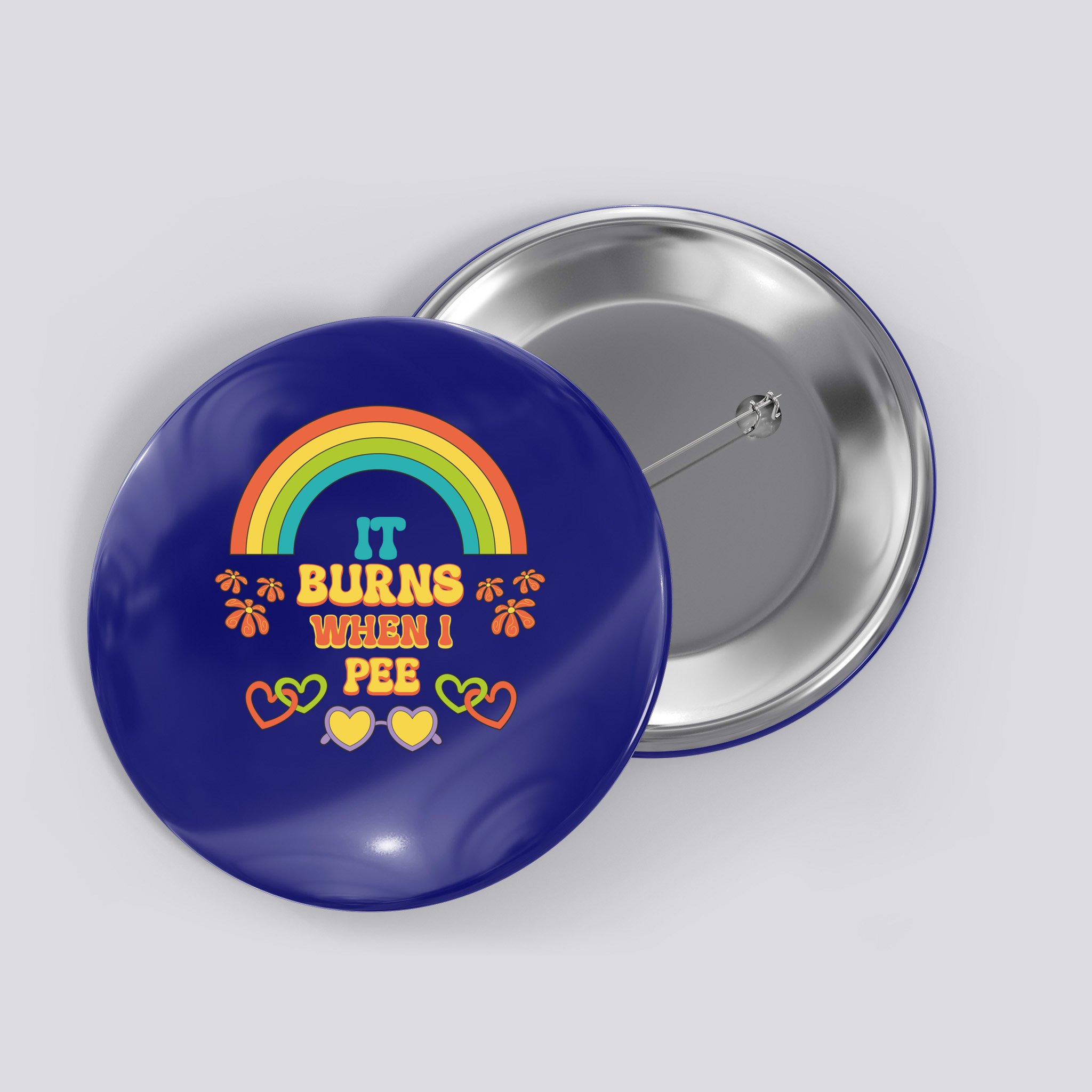 Embarrassing Funny gift Inappropriate Burns When Pee Adult Humor Gift Button