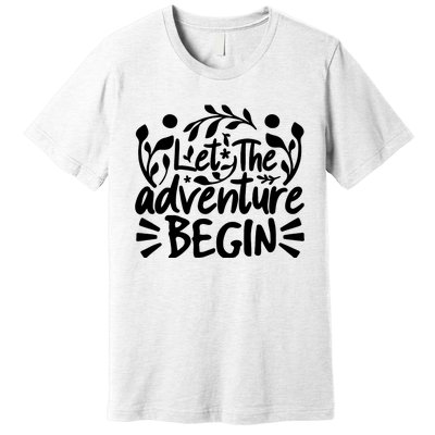 Explorer Funny Gift - Let The Adventure Begin Premium T-Shirt