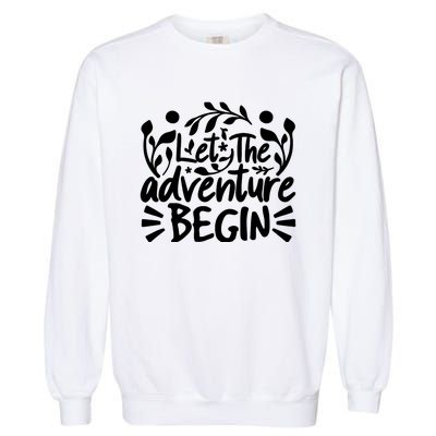 Explorer Funny Gift - Let The Adventure Begin Garment-Dyed Sweatshirt