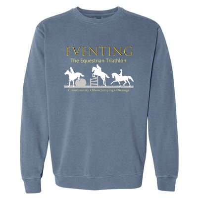 Eventing Funny Gift Funny Gift The Equestrian Triathlon Garment-Dyed Sweatshirt