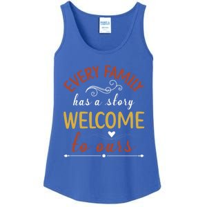 Every Family Has A Story Welcome To Ours Gift Ladies Essential Tank