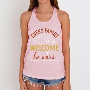 Every Family Has A Story Welcome To Ours Gift Women's Knotted Racerback Tank