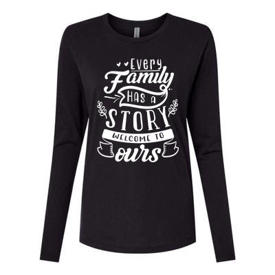 Every Family Has A Story Welcome To Oursgift Beautiful Design Gift Womens Cotton Relaxed Long Sleeve T-Shirt