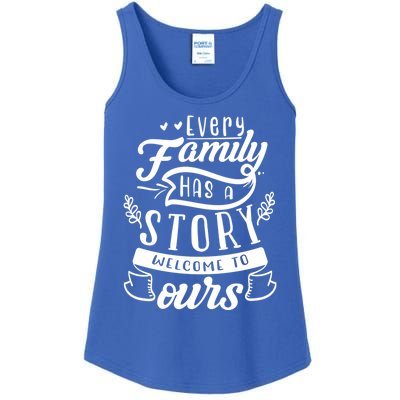 Every Family Has A Story Welcome To Oursgift Beautiful Design Gift Ladies Essential Tank