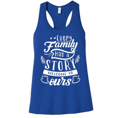 Every Family Has A Story Welcome To Oursgift Beautiful Design Gift Women's Racerback Tank