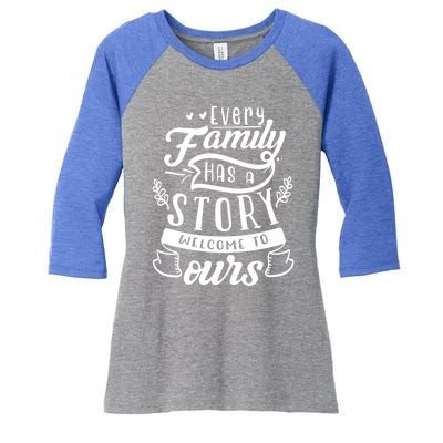 Every Family Has A Story Welcome To Oursgift Beautiful Design Gift Women's Tri-Blend 3/4-Sleeve Raglan Shirt