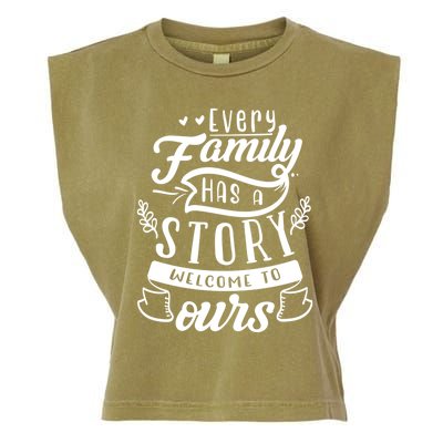 Every Family Has A Story Welcome To Oursgift Beautiful Design Gift Garment-Dyed Women's Muscle Tee