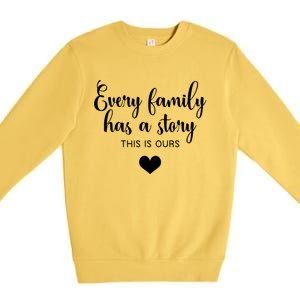 Every Family Has A Story This Is Ours Graphic Tees Funny Gift Premium Crewneck Sweatshirt