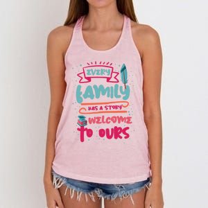 Every Family Has A Story Welcome To Ours Gift Women's Knotted Racerback Tank