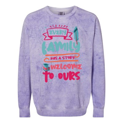 Every Family Has A Story Welcome To Ours Gift Colorblast Crewneck Sweatshirt