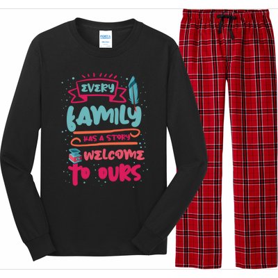 Every Family Has A Story Welcome To Ours Gift Long Sleeve Pajama Set