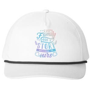 Every Family Has A Story Welcome To Oursmeaningful Gift Beautiful Design Gift Snapback Five-Panel Rope Hat