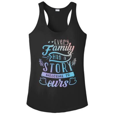 Every Family Has A Story Welcome To Oursmeaningful Gift Beautiful Design Gift Ladies PosiCharge Competitor Racerback Tank