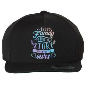 Every Family Has A Story Welcome To Oursmeaningful Gift Beautiful Design Gift Wool Snapback Cap