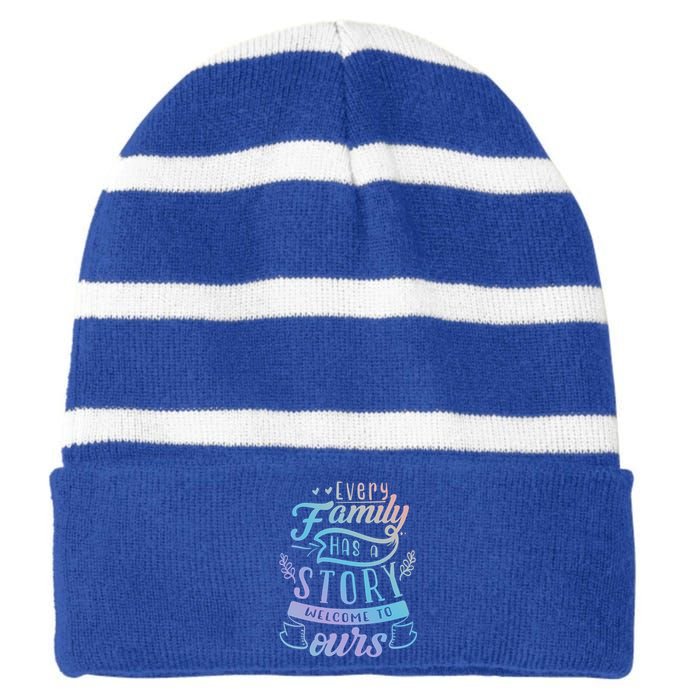 Every Family Has A Story Welcome To Oursmeaningful Gift Beautiful Design Gift Striped Beanie with Solid Band