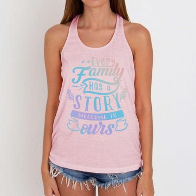 Every Family Has A Story Welcome To Oursmeaningful Gift Beautiful Design Gift Women's Knotted Racerback Tank