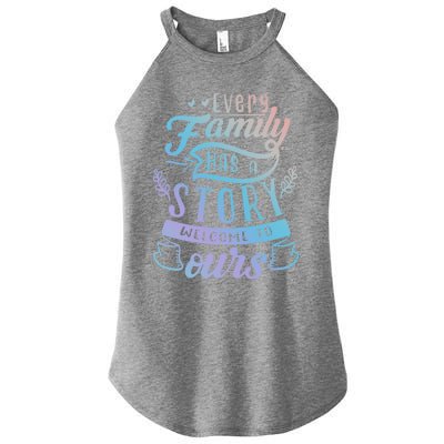 Every Family Has A Story Welcome To Oursmeaningful Gift Beautiful Design Gift Women’s Perfect Tri Rocker Tank