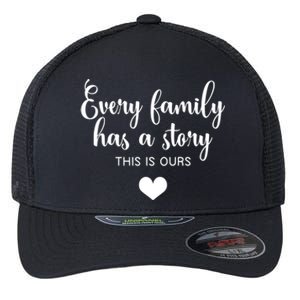 Every Family Has A Story This Is Ours Graphic Tees Funny Gift Flexfit Unipanel Trucker Cap