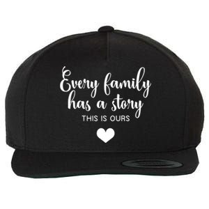 Every Family Has A Story This Is Ours Graphic Tees Funny Gift Wool Snapback Cap