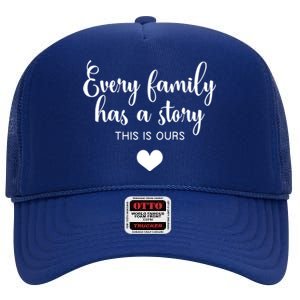 Every Family Has A Story This Is Ours Graphic Tees Funny Gift High Crown Mesh Back Trucker Hat