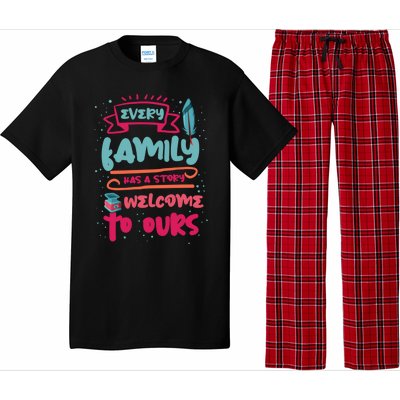 Every Family Has A Story Welcome To Ours Gift Pajama Set