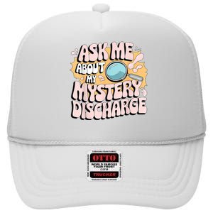 Embarrassing Funny Inappropriate Discharge Adult Humor High Crown Mesh Back Trucker Hat