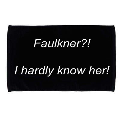 Elizamclamb Faulkner I Hardly Know Her Microfiber Hand Towel