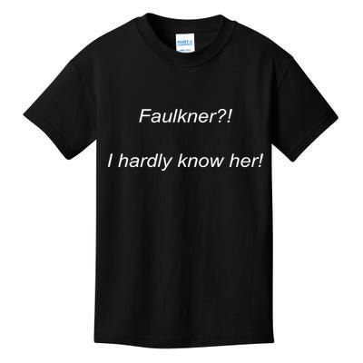 Elizamclamb Faulkner I Hardly Know Her Kids T-Shirt