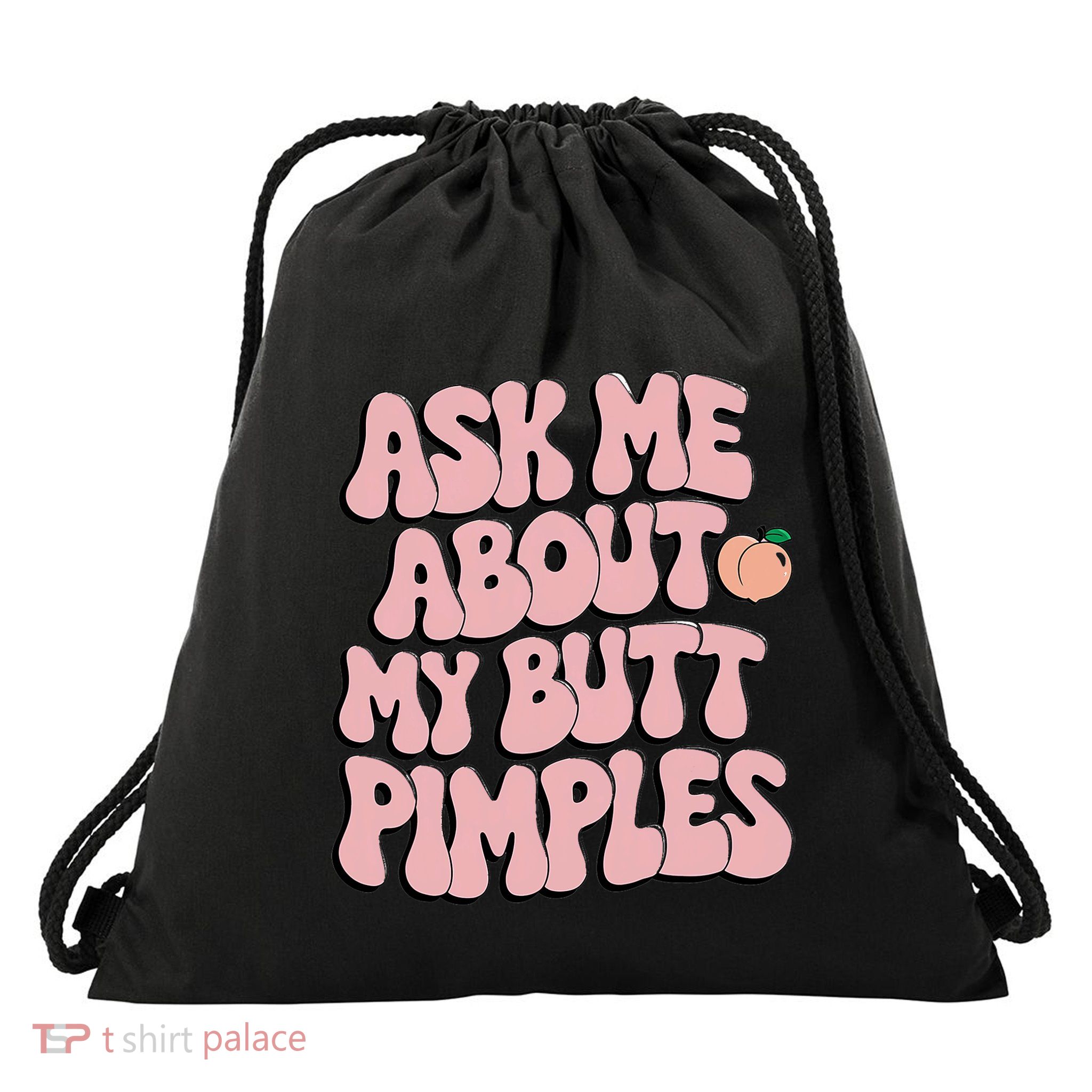 Embarrassing Funny Inappropriate Butt Pimples Humor Drawstring Bag