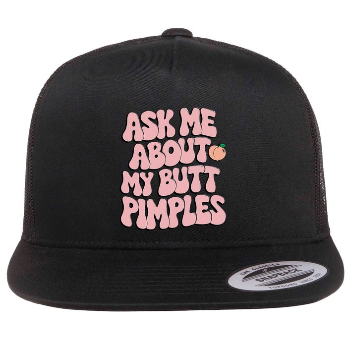 Embarrassing Funny Inappropriate Butt Pimples Humor Flat Bill Trucker Hat