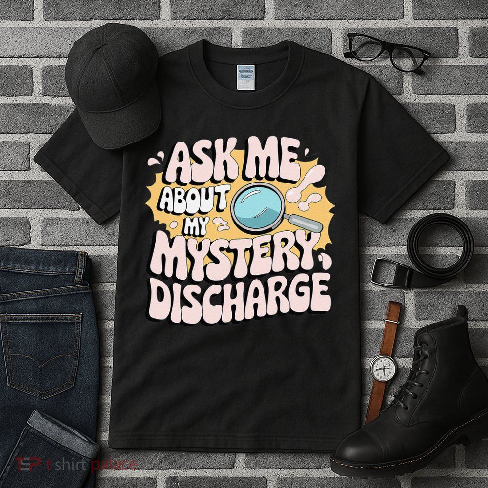 Embarrassing Funny Inappropriate Discharge Adult Humor Tall T-Shirt