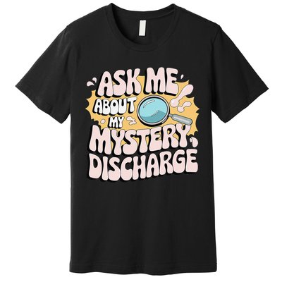 Embarrassing Funny Inappropriate Discharge Adult Humor Premium T-Shirt