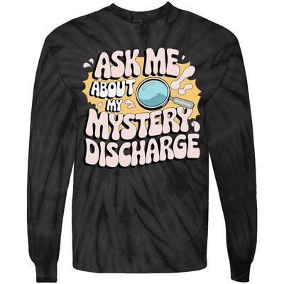 Embarrassing Funny Inappropriate Discharge Adult Humor Tie-Dye Long Sleeve Shirt