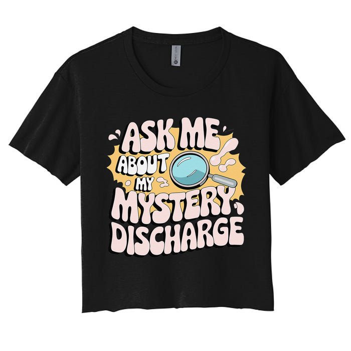 Embarrassing Funny Inappropriate Discharge Adult Humor Women's Crop Top Tee