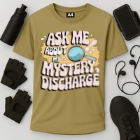 Embarrassing Funny Inappropriate Discharge Adult Humor Performance Shirt