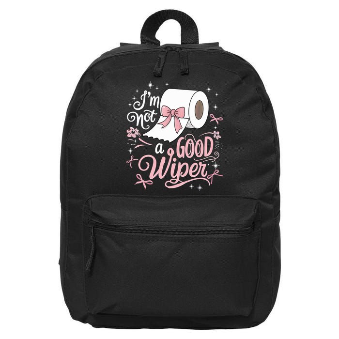 Embarrassing Funny Im Not A Good Wiper Inappropriate  16 in Basic Backpack