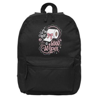 Embarrassing Funny Im Not A Good Wiper Inappropriate 16 in Basic Backpack