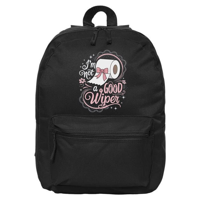 Embarrassing Funny Im Not A Good Wiper Inappropriate 16 in Basic Backpack