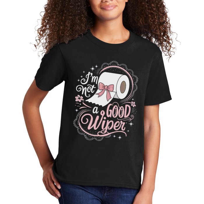 Embarrassing Funny Im Not A Good Wiper Inappropriate Kids T-Shirt