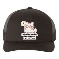 Ellie Furrington I Do Not Think Therefore I Do Not Am. Yupoong Adult 5-Panel Trucker Hat