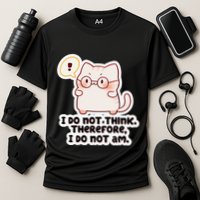 Ellie Furrington I Do Not Think Therefore I Do Not Am. Performance Shirt