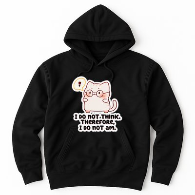 Ellie Furrington I Do Not Think Therefore I Do Not Am. Hoodie