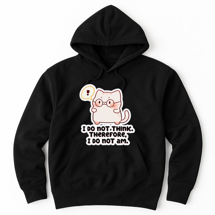 Ellie Furrington I Do Not Think Therefore I Do Not Am. Hoodie