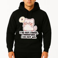 Ellie Furrington I Do Not Think Therefore I Do Not Am. Hoodie