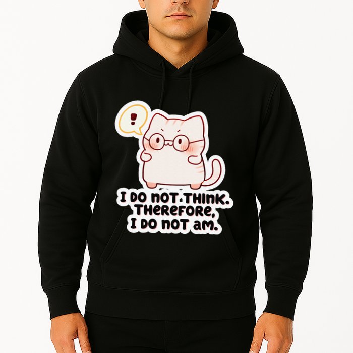 Ellie Furrington I Do Not Think Therefore I Do Not Am. Hoodie