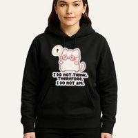 Ellie Furrington I Do Not Think Therefore I Do Not Am. Hoodie