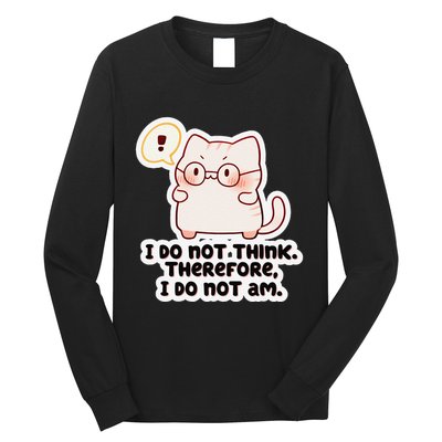 Ellie Furrington I Do Not Think Therefore I Do Not Am. Long Sleeve Shirt