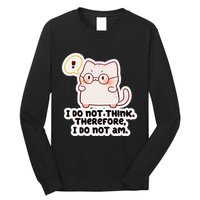 Ellie Furrington I Do Not Think Therefore I Do Not Am. Long Sleeve Shirt